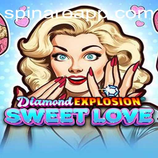 Unveiling DiamondExplosionSweetLove: The Ultimate Gaming Sensation by Spinaro